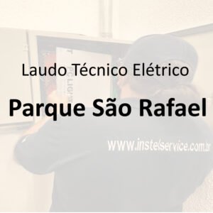 laudo técnico elétrico Parque São Rafael