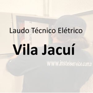 laudo técnico elétrico Vila Jacuí